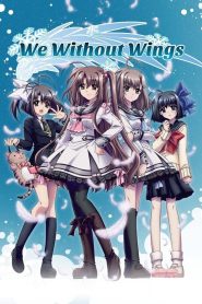 We, Without Wings – Under the innocent sky