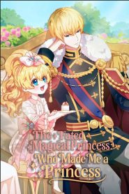 The Fated Magical Princess: Who Made Me a Princess