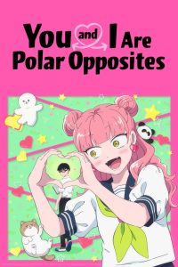 You and I Are Polar Opposites